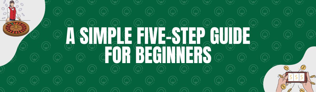 A Simple Five-step Guide for Beginners